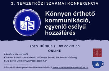 KÖNNYEN ÉRTHETŐ KOMMUNIKÁCIÓ, EGYENLŐ ESÉLYŰ HOZZÁFÉRÉS 3. nemzetközi szakmai konferencia